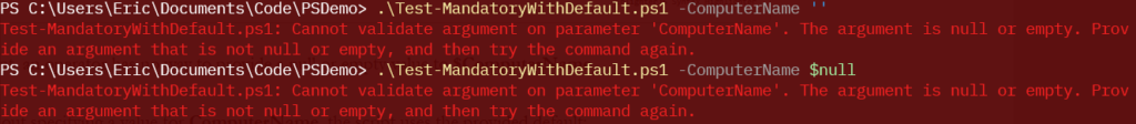 PowerShell demonstrating the effect of PowerShell's ValidateNotNullOrEmpty on a parameter with a default value when a user tries to force an empty and then a null value.